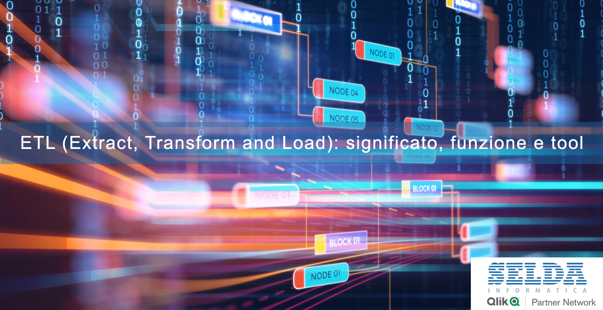 ETL (Extract, Transform and Load): significato, funzione e tool