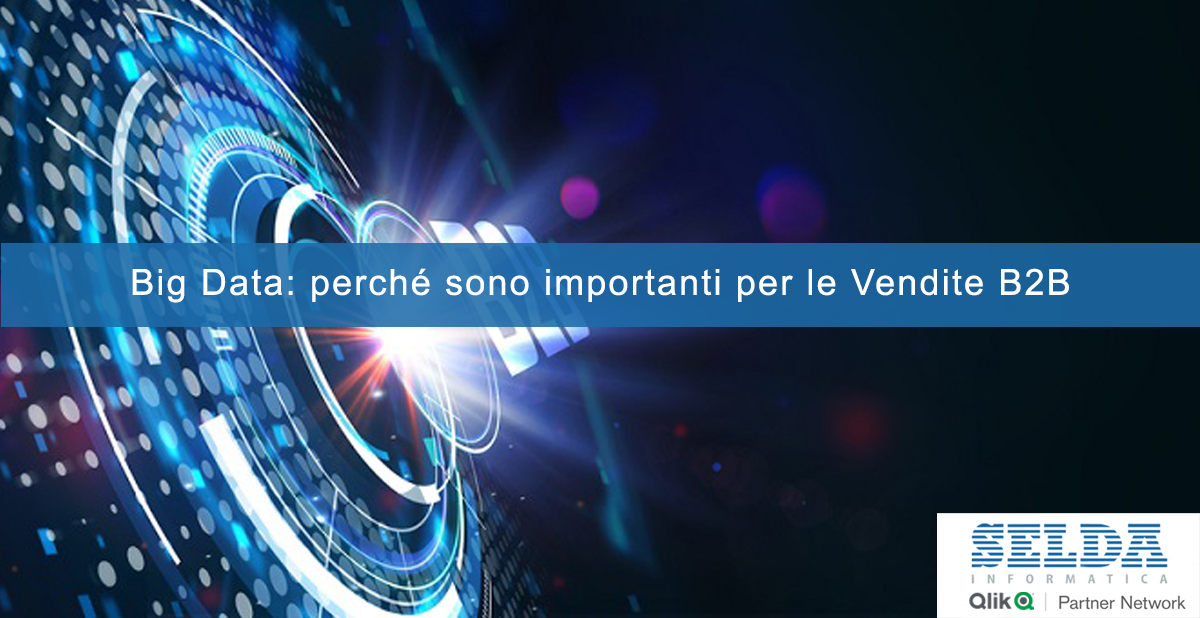 Big Data: perché sono importanti per le Vendite B2B