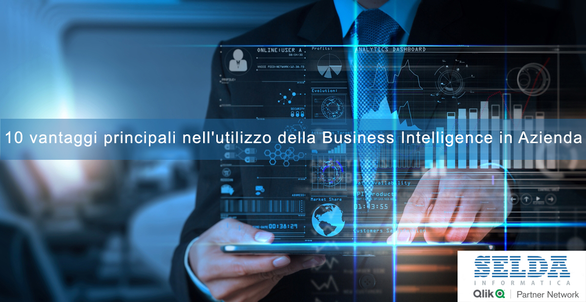 10 vantaggi principali nell'utilizzo della Business Intelligence in Azienda