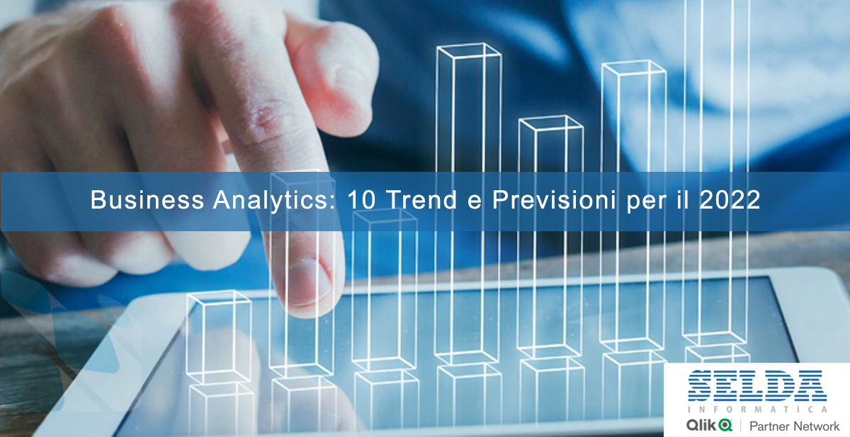 Business Analytics: 10 Trend e Previsioni per il 2022