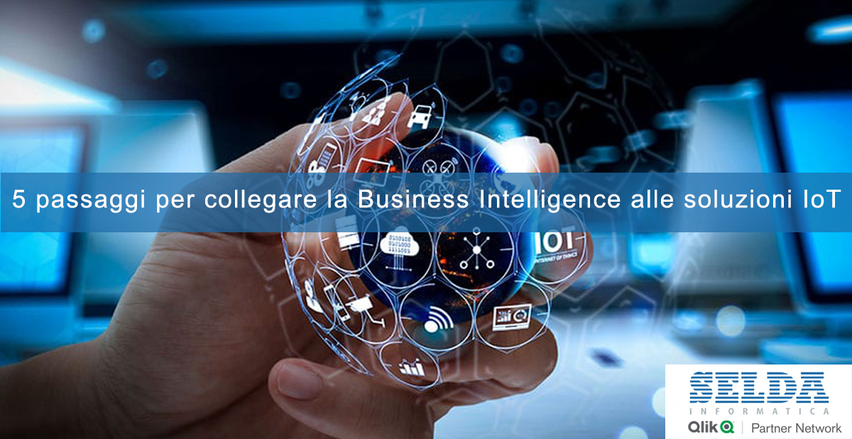 5 passaggi per collegare la Business Intelligence alle soluzioni IoT